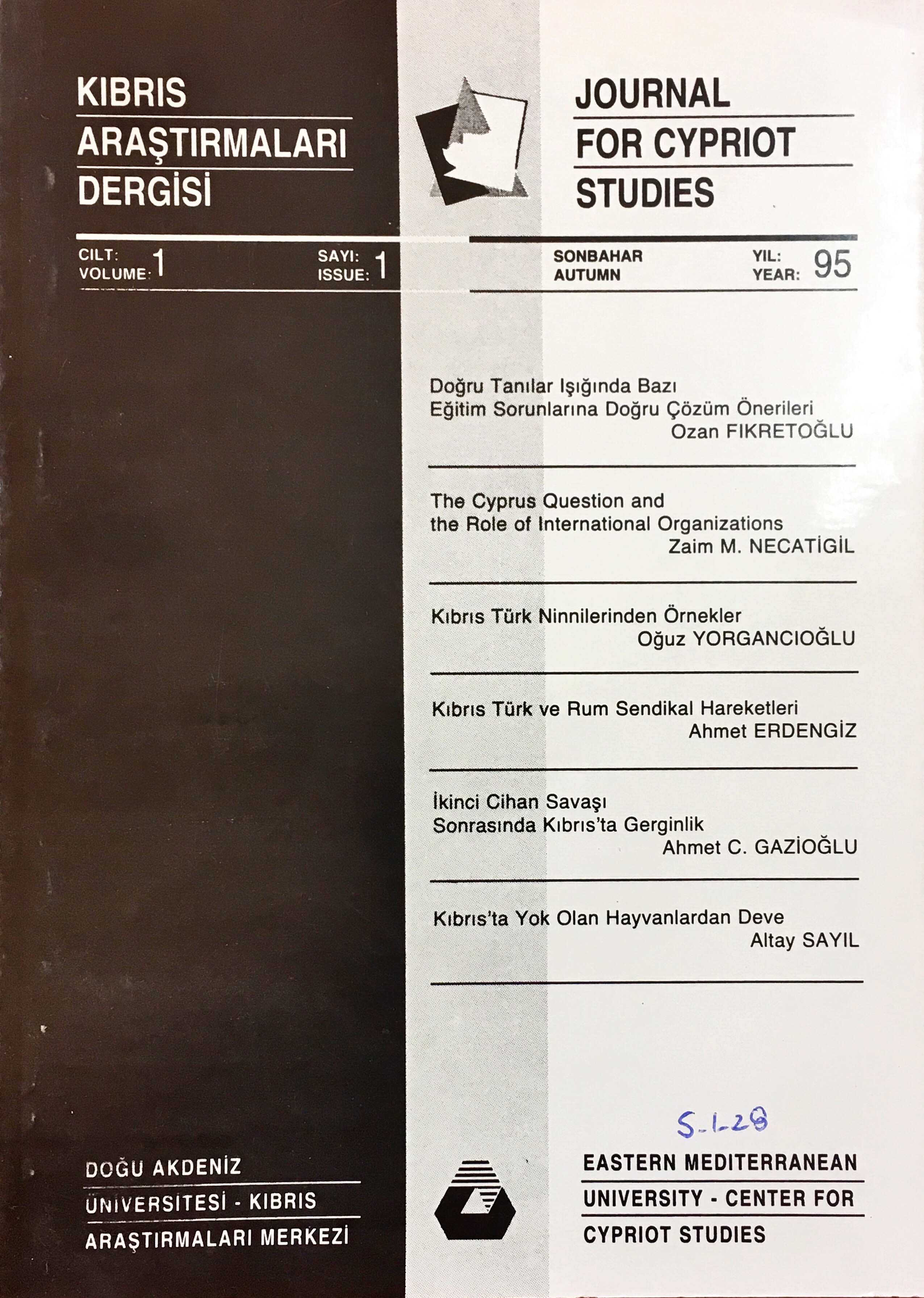 					Cilt 1 Sayı 1 (1995): Kıbrıs Araştırmaları Dergisi Gör
				