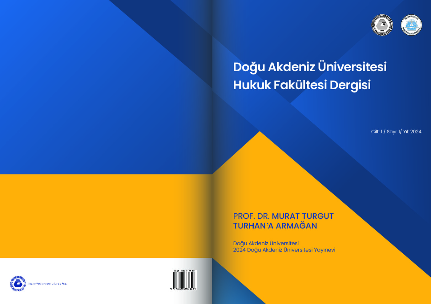 					View Vol. 1 No. 1 (2024): Doğu Akdeniz Üniversitesi Hukuk Fakültesi Dergisi Cilt: 1 / Sayı: 1/ Yıl: 2024 PROF. DR. MURAT TURGUT TURHAN’A ARMAĞAN
				